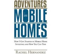 Adventures in Mobile Homes by Rachel Hernandez Rachel Hernandez (Auteur)