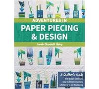 Adventures in Paper Piecing Design by Sarah Elizabeth Sharp Inconnu (Auteur)