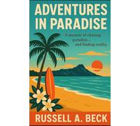 Adventures in Paradise: Chasing paradise and finding reality