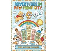 Adventures in Paw Print City: A Fun Dog Coloring Book for Kids: A delightful dog-themed coloring book filled with adorable puppies, simple designs, ... Print City-perfect for creative kids and d