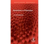 Adventures in Philosophy - J. C. Wordsworth - Taylor amp Francis Ltd - Livre en Anglais - Hardback J. C. WordsworthJ. C. Wordsworth (Auteur)