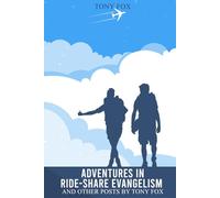 Adventures In Ride-Share Evangelism: And Other Posts by Tony Fox