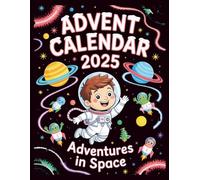 Adventures In Space Advent Calendar: 24 Magical Stories About Stars, Planets & Astronauts - A Holiday Countdown Storybook for Kids