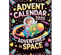 Adventures In Space Advent Calendar: 24 Science & Astronomy Stories for Kids - Learn About Stars, Planets & the Universe
