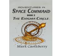 Adventures In Space Command - The Enigma Circle - Mark Castleberry - Strangers and Pilgrims Publishing - ebook (ePub) - Livre