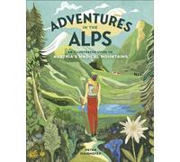 Adventures in the Alps An Illustrated Guide to Austria's Magical Mountains - Peter Mairhofer - DK - ebook (ePub) - Livre