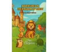 Adventures in the Kingdom of Christ: The King's Critters