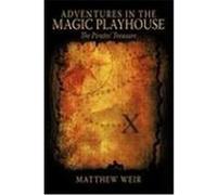 Adventures in the Magic Playhouse: The Pirates' Treasure Weir, Matthew (Auteur)