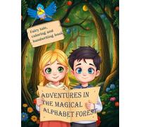 Adventures in the Magical Alphabet Forest: Fairy tale, coloring and handwriting book