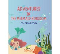 Adventures in The Mermaid Kingdom