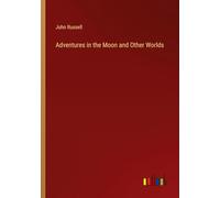 Adventures in the Moon and Other Worlds