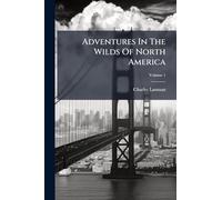 Adventures In The Wilds Of North America