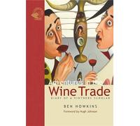 Adventures In The Wine Trade - Diary Of A Vintner's Scholar