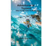 Adventures in Toyland; What the Marionette Told Molly