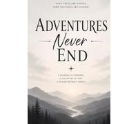 Adventures Never End: A Journey Beyond the Horizon