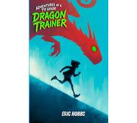 Adventures of a 7th Grade Dragon Trainer #1