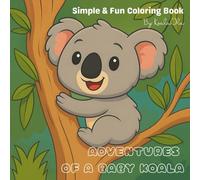 ADVENTURES OF A BABY KOALA: Simple & Fun Coloring Book