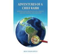 Adventures of a Chief Rabbi: Jewish explorations of a small South American country