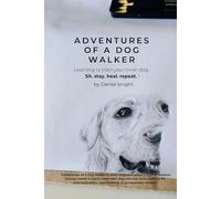 Adventures of a dog walker: Learning to train your inner dog - sit. stay. heal. repeat