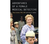 Adventures Of A Female Medical Detective