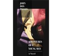 Adventures of a Young Man by John Dos Passos John Dos Passos (Auteur)