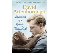 Adventures of a Young Naturalist: SIR DAVID ATTENBOROUGH'S ZOO QUEST EXPEDITIONS