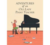 Adventures Of An Old Lady Piano Teacher