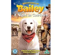 Adventures of Bailey A Night in Cowtown [Edizione: Regno Unito] [Import]