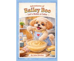 Adventures of Bailey Boo - Let's bake a cake