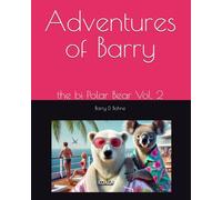 Adventures of Barry: the bi Polar Bear Vol. 2