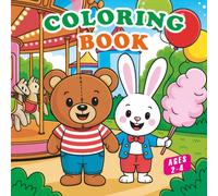 Adventures of Bear and Bunny Coloring book: A Fun and Wholesome Coloring Book for Kids Ages 2-4 - 40 Cute Animal Scenes, Outdoor Games, and Friendly Characters