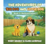 Adventures of Big Dog and Little Dog: Backyard Safari