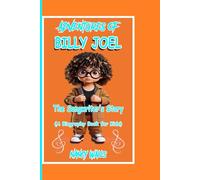 ADVENTURES OF BILLY JOEL: The Songwriter's Story (A Biography Book for Kids)