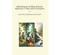 Adventures of Boy Scouts: Nature's Trials and Triumphs