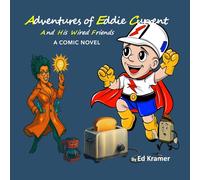 Adventures of Eddie Current And His Wired Friends