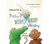 Adventures Of Fishy Wishy Washy Wishy And Friends