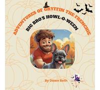 Adventures of Gryffin the Frenchie: Big Bro's Howl-O-Ween
