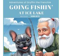 Adventures of Gryffin the Frenchie: Going Fishin'