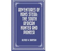 Adventures of Hans Sterk: The South African Hunter and Pioneer
