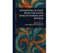 Adventures of Hans Sterk: The South African Hunter and Pioneer