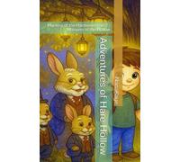 Adventures of Hare Hollow: Mystery of the Hardwood Part 2 Book 3 : Whispers of the Hollow