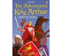 Adventures of King Arthur Graphic Novel (Usborne Graphic Novels) [Paperback]