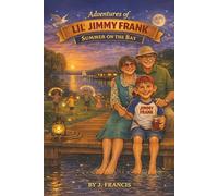 Adventures of Lil’ Jimmy Frank: Summer on The Bay