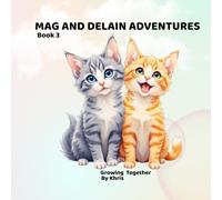 Adventures of Mag and Delain Boook3: Time to Experience The Garden