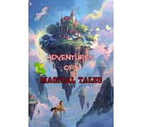 Adventures of Magical Tales: A delightful collection of 5 heartwarming stories where ordinary children discover extraordinary worlds