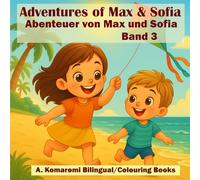 Adventures of Max and Sofia Part 3: Abenteuer von Max und Sofia Band 3