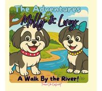 Adventures of Molly and Lucy: A Walk Beside the River