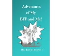 Adventures of My BFF and me! Best Friends Forever