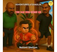 Adventures of Shao Lin: The Dad Who Chose Me