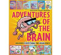 Adventures of the Brain: What the brain does and how it works